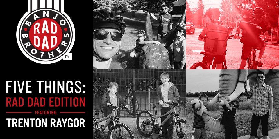 FIVE THINGS RAD DAD EDITION: CYCLIST TRENTON RAYGOR