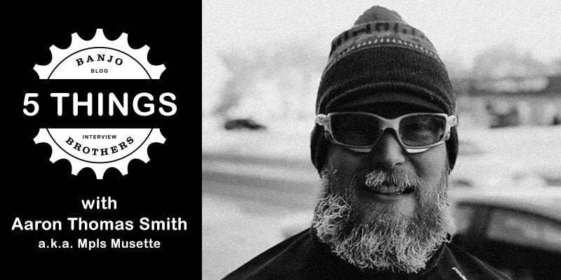 FIVE THINGS WITH AARON THOMAS SMITH - MPLS MUSETTE