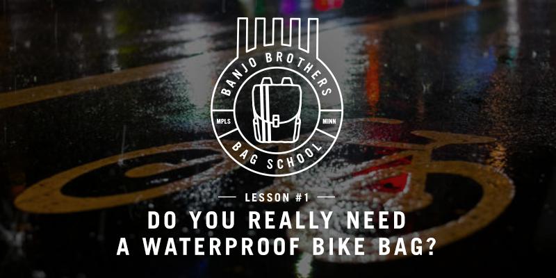 Banjo Brothers Bag School Teaches You About Waterproof Bike Bags